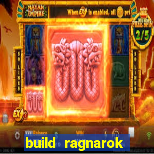 build ragnarok history reborn 1x